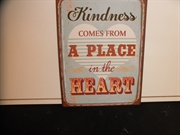 Kindness comes from a place in the heart